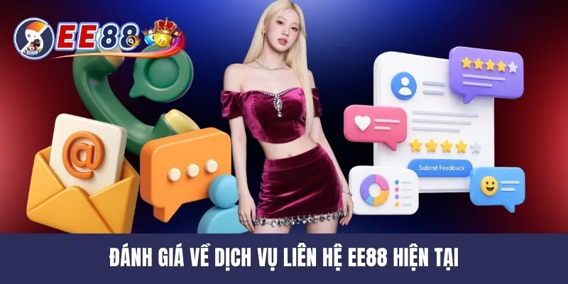 Đánh giá về dịch vụ liên hệ EE88 hiện tại