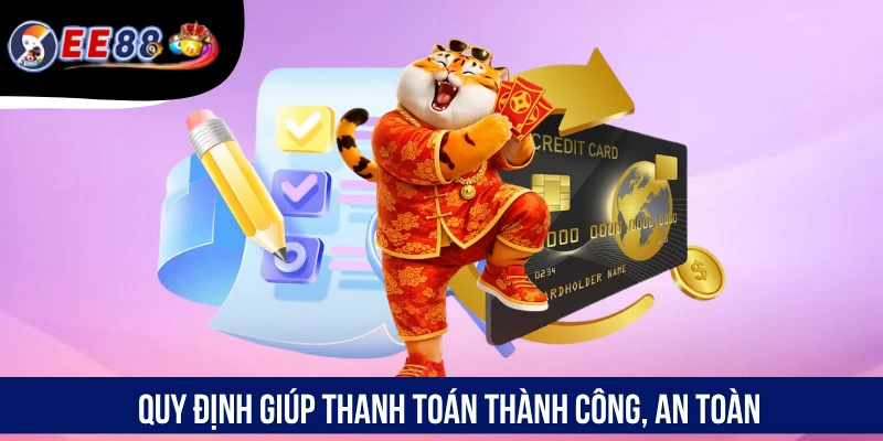 Quy định giúp thanh toán thành công, an toàn